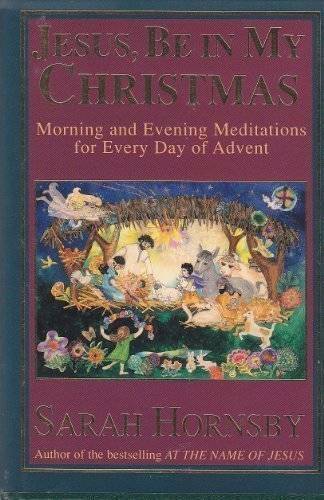 Jesus, Be in My Christmas: Morning and Evening Meditations for Every Day – GOOD