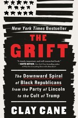 The Grift: The Downward Spiral of Black Republicans from the Party of Lincol…
