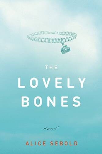 The Lovely Bones – Hardcover By Sebold, Alice – GOOD
