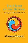 The Heart of the Buddha: Entering the Tibetan Buddhist Path (Shambhala Classics