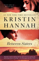 Between Sisters: A Novel by Hannah, Kristin