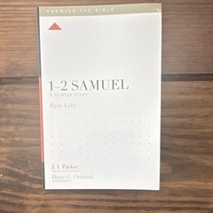 Knowing the Bible 1-2 Samuel: 12-Week Study PB by Ryan Kelly, Crossway 2018