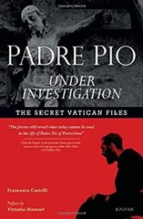 Padre Pio under Investigation : The Secret Vatican Files Paperbac