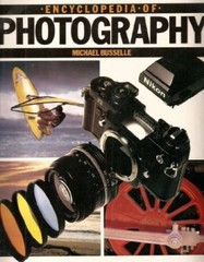 Encyclopedia of Photography By Michael Busselle