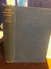 Jesus According to S. John – Hardback book by J.O.F. Murray