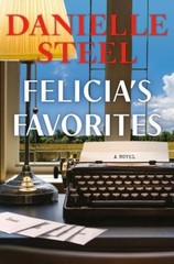 Felicia’s Favorites : A Novel Hardcover Danielle Steel