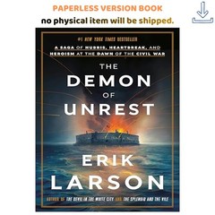 The Demon of Unrest: A Saga of Hubris, H, Erik Larson 2024