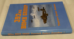 392nd BOMB GROUP-Twentieth Century Crusaders-Jan 1943-Sept 1945-1992 Hardcover
