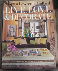 Live, Love, and Decorate, Martyn Lawrence-Bullard: HardCover Nice!