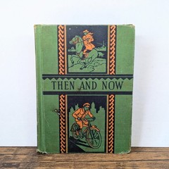 Vintage Book – 1938 “Then and Now” by W. Johnson, Guidance in Reading Series