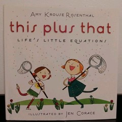 This Plus That : Life’s Little Equations by Amy Krouse Rosenthal (2011,…