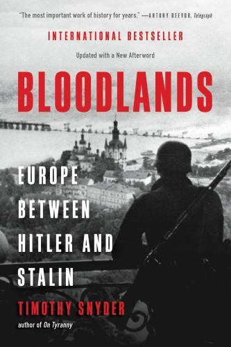 Bloodlands: Europe Between Hitler and Stalin, Snyder, Timothy, New Book