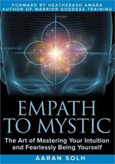 Empath to Mystic: The Art of Mastering Your Intuition and Fearlessly Being Yours