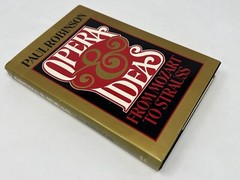 Opera & Ideas by Paul Robinson (Hardcover Dust Jacket AM) From Mozart to Strauss