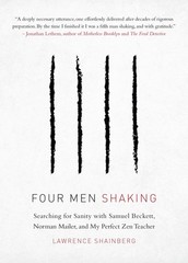 Four Men Shaking: Searching for Sanity with Samuel Beckett, Norman Mailer, a…