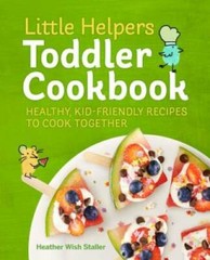 Little Helpers Toddler Cookbook: Healthy, Kid-Friendly Recipes to C – VERY GOOD