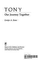 Tony: Our Journey Together by Carolyn Koons