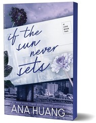 If the Sun Never Sets (If Love, 2) – paperback Huang, Ana