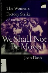 We Shall Not Be Moved: The Women’s Factory Strike of 1909 by Dash, Joan, Good Bo