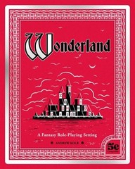 Wonderland: A Fantasy Role-Playing Setting by Andrew Kolb: New