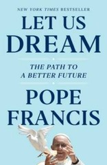 Let Us Dream: The Path to a Better Future – Hardcover By Francis, Pope – GOOD