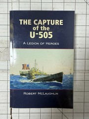 The Capture of the U-505 : A Legion of Heroes by Robert McLaughlin 2017, TPB