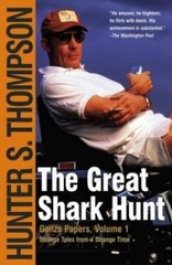 Great Shark Hunt 1ST Edition Gonzo Papers Volume 1 by Hunter S Thompson