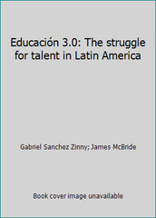 Educación 3.0: The struggle for talent in Latin America