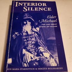 Interior Silence : Elder Michael, the Last Great Mystic of Valaam by Maria. pb