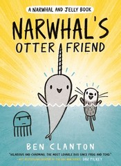 Narwhal’s Otter Friend (A Narwhal and Jelly Book #4) by Clanton, Ben