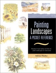 Painting Landscapes: A Pocket Reference : Practical Visual Advice on How to …