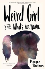 Weird Girl and What’s His Name – Brothers, Meagan – Good – See condition not…