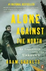 Alone Against the North: An Expedition into the Unknown – Paperback – GOOD