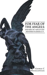 For Fear of the Angels: Who Were the “Sons of God” Mentioned in Gen 6:1-4? by Ge