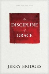 The Discipline of Grace – Paperback By Bridges, Jerry – GOOD
