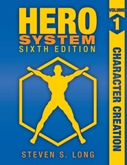 HERO System 6th Edition: Character Creation by Steven S Long: New