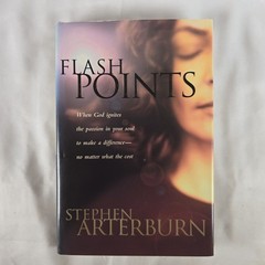 Flashpoints by Angela Elwell Hunt & Stephen Arterburn (2002, HC)