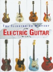 THE ILLUSTRATED HISTORY OF THE ELECTRIC GUITAR by Michael Heatley