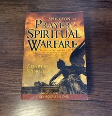 Spurgeon on Prayer & Spiritual Warfare: Six Books in One (The Power in Praye…