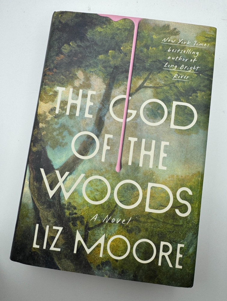 THE GOD OF THE WOODS A Novel by Liz Moore FIRST EDITION/PRINTING Hardcover 2024