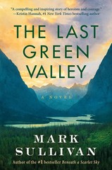 The Last Green Valley: A Novel – Sullivan, Mark – Good – See condition notes