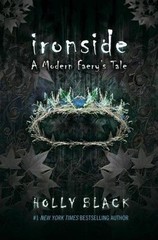 Ironside: A Modern Faerie Tale by Black, Holly