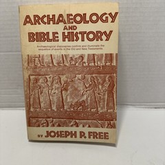 Archaeology and Bible History by Joseph P. Free 1969 Revision 14th Print 1976 PB