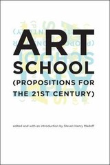 Art School: (Propositions for the 21st Century) (The MIT Press), , 9780262134934