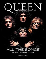 Queen All the Songs: The Story Behind Every Track by Beno?t Clerc (English) Hard