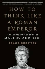 How to Think Like a Roman Emperor – Paperback By Robertson, Donald – GOOD