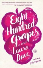 Eight Hundred Grapes: A Novel – Paperback By Dave, Laura – GOOD