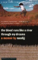 The Blood Runs Like a River Through My Dreams – Paperback By Nasdijj – VERY GOOD