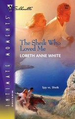 The Sheik Who Loved Me (Silhouette Intimate Moments No. 1368) by White, Loreth A