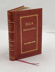 Ella Enchanted: A Newbery Honor Award Winner [PREMIUM LEATHER BOUND]